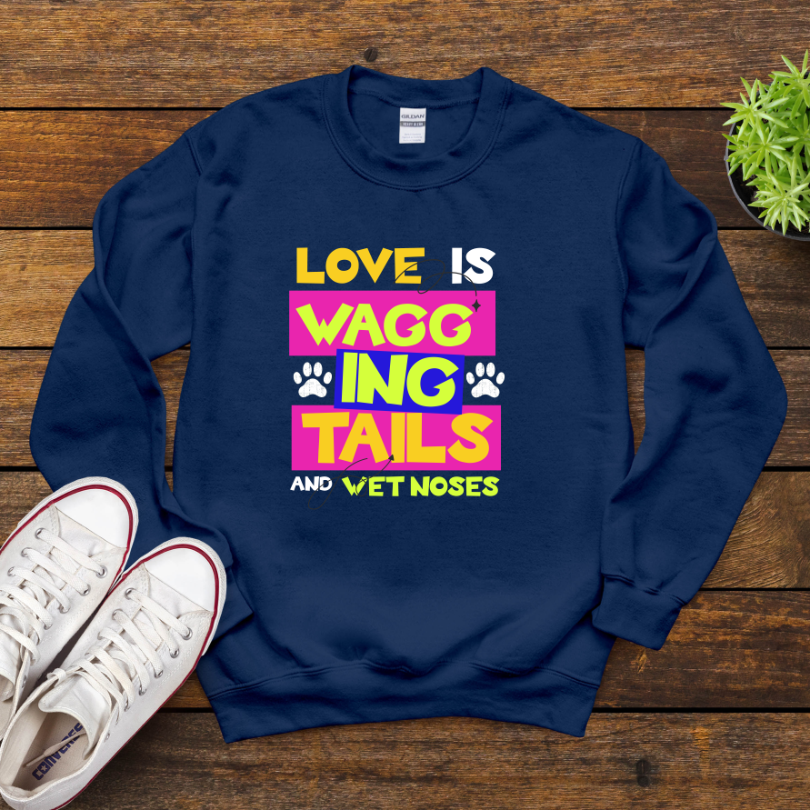 Love Is Wagging Tails And Wet Noses